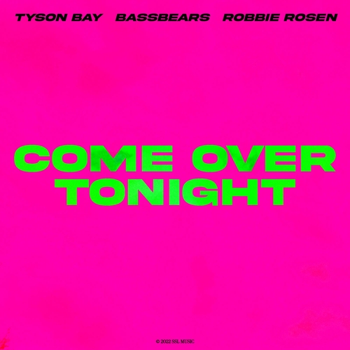 Robbie Rosen, BassBears, Tyson Bay - Come Over Tonight [SSL278]